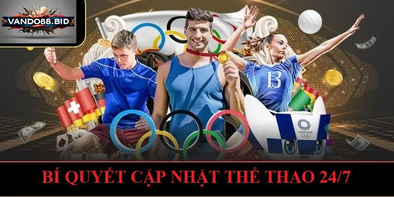 Bí Quyết Để Luôn Cập Nhật Thể thao 24/7