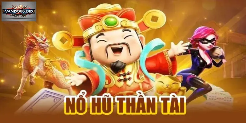 Vì sao Slot game thần tài trở thành lựa chọn hàng đầu?